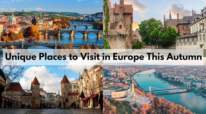 The 20 Best Unique Places in Europe to Visit This Autumn - VogaTech